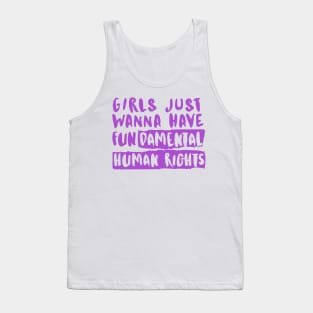 Girls Just Wanna Have Fundamental Human Rights Tank Top